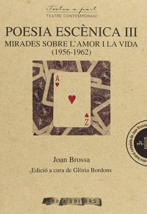 POESIA ESCENICA III. MIRADES SOBRE L'AMOR I LA VIDA (1956-19 | 9788494072611 | BROSSA, JOAN