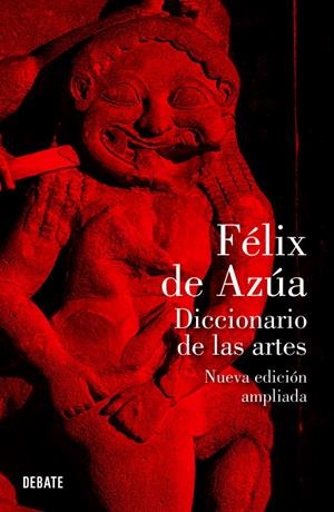 DICCIONARIO DE LAS ARTES (NUEVA EDICION AMPLIADA) | 9788499920030 | AZUA, FELIX DE