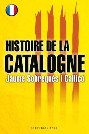 HISTOIRE DE LA CATALOGNE | 9788485031870 | SOBREQUES I CALLICO, JAUME
