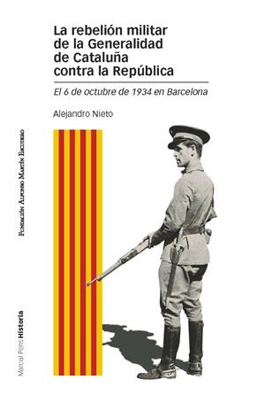 REBELION MILITAR DE LA GENERALITAT DE CATALUÑA CONTRA LA REP | 9788415963288 | NIETO, ALEJANDRO