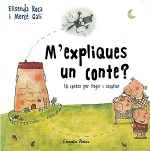 M'EXPLIQUES UN CONTE? 10 CONTES PER LLEGIR I ESCOLTAR | 9788491376392 | ROCA, ELISENDA; GALI, MERCE