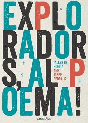 EXPLORADORS, AL POEMA! | 9788490574317 | PEDRALS, JOSEP