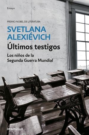 ULTIMOS TESTIGOS. LOS NIÑOS DE LA SEGUNDA GUERRA MUNDIAL | 9788466341486 | ALEXIEVICH, SVETLANA