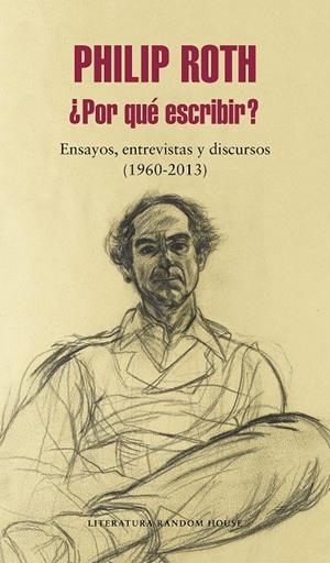 ¿POR QUE ESCRIBIR? ENSAYOS, ENTREVISTAS Y DISCURSOS (1960-2013) | 9788439735038 | ROTH, PHILIP