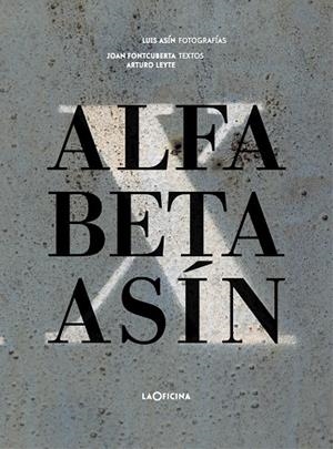 ALFA, BETA, ASIN | 9788494615856 | ASIN, LUIS; FONTCUBERTA, JOAN; LEYTE, ARTURO