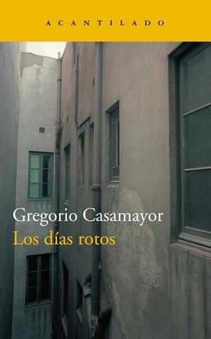 DIAS ROTOS, LOS | 9788417346362 | CASAMAYOR, GREGORIO