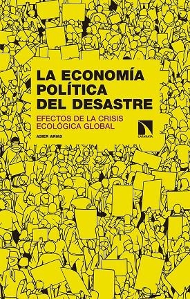 ECONOMIA POLITICA DEL DESASTRE, LA | 9788490975411 | ARIAS, ASIER
