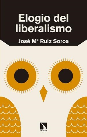 ELOGIO DEL LIBERALISMO | 9788490975183 | RUIZ SOROA, JOSE MARIA