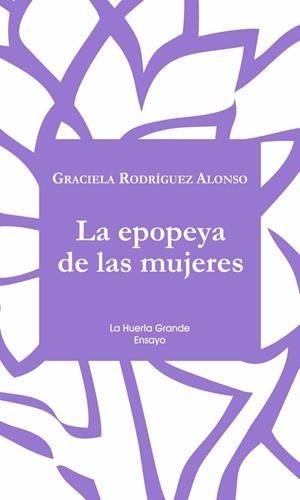 EPOPEYA DE LAS MUJERES, LA | 9788417118372 | RODRIGUEZ ALONSO, GRACIELA