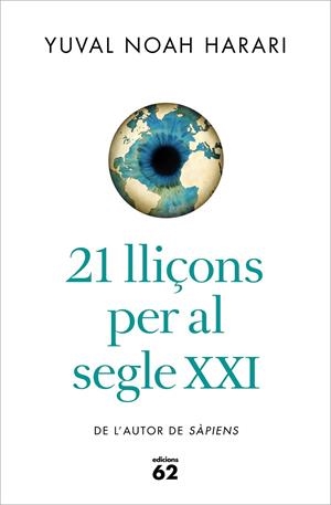21 LLIÇONS PER AL SEGLE XXI | 9788429777147 | HARARI, YUVAL NOAH