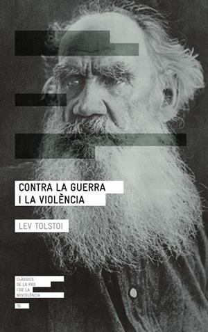 CONTRA LA GUERRA I LA VIOLENCIA | 9788417214265 | TOLSTOI, LEV