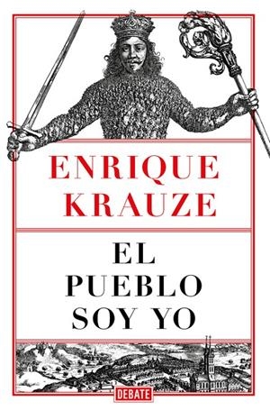 PUEBLO SOY YO, EL | 9788499929248 | KRAUZE, ENRIQUE