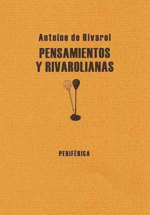 PENSAMIENTOS Y RIVAROLIANAS | 9788493474607 | RIVAROL, ANTOINE DE (1753-1801)