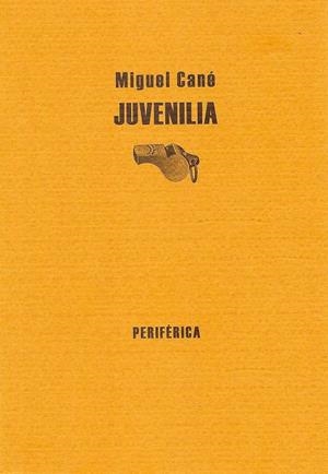 JUVENILIA | 9788493474638 | CANE, MIGUEL