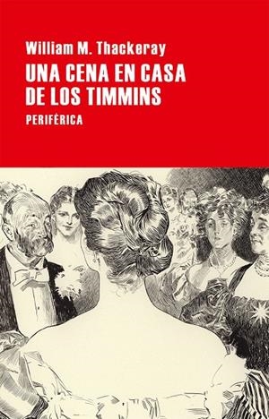 CENA EN CASA DE LOS TIMMINS, UNA | 9788416291311 | THACKERAY, WILLIAM M.