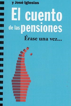 CUENTO DE LAS PENSIONES, EL | 9788498888867 | ETXEZARRETA, MIREN; IGLESIAS, JOSE