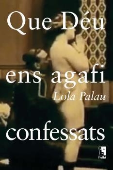 QUE DEU ENS AGAFI CONFESSATS | 9788415269632 | PALAU, LOLA