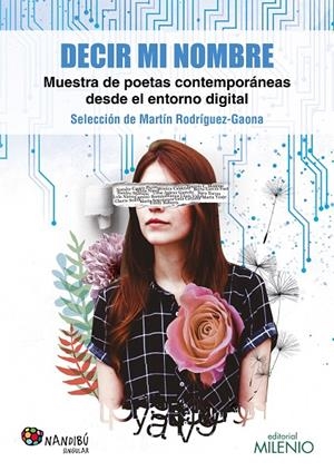DECIR MI NOMBRE. MUESTRA DE POETAS COTEMPORANEAS DESDE EL ENTORNO DIGITAL | 9788497438520 | RODRIGUEZ-GAONA, MARTIN (ED.)