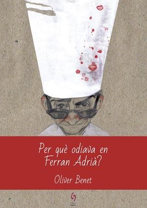 PER QUE ODIAVA EN FERRAN ADRIA? | 9788494928123 | BENET, OLIVER