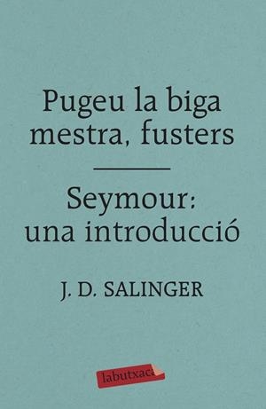 PUGEU LA BIGA MESTRA, FUSTERS / SEYMOUR: UNA INTRODUCCIO | 9788417420413 | SALINGER, J. D.