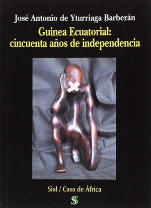 GUINEA ECUATORIAL: CINCUENTA AÑOS DE INDEPENDENCIA | 9788417397401 | YTURRIAGA BARBERAN, JOSE ANTONIO DE