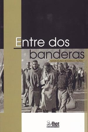 ENTRE DOS BANDERAS | 9788494676055 | RODRIGO NUÑEZ, MARCELINO