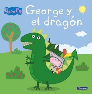 GEORGE Y EL DRAGON (PEPPA PIG) | 9788448850722 | AAVV