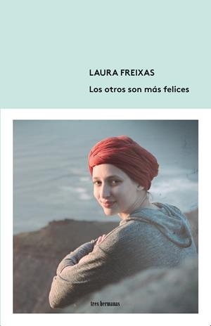 OTROS SON MAS FELICES, LOS | 9788494843518 | FREIXAS, LAURA