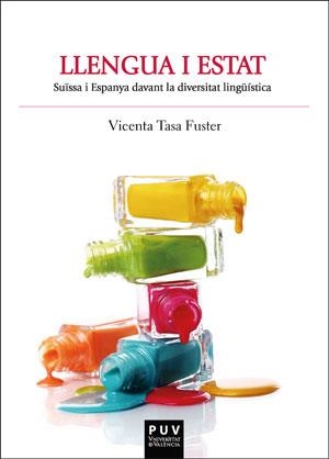 LLENGUA I ESTAT. SUISSA I ESPANYA DAVANT LA DIVERSITAT LINGUISTICA | 9788491343066 | TASA FUSTER, VICENTA