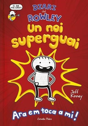 NOI SUPERGUAI, UN. DIARI DEL ROWLEY | 9788491378105 | KINNEY, JEFF