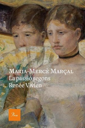 PASSIO SEGONS RENEE VIVIEN, LA | 9788475887647 | MARÇAL, MARIA-MERCE