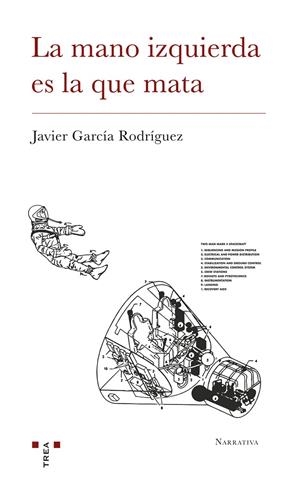 MANO IZQUIERDA ES LA QUE MATA, LA | 9788417140267 | GARCÍA RODRÍGUEZ, JAVIER