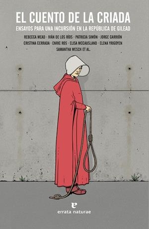 CUENTO DE LA CRIADA, EL. ENSAYOS PARA UNA INCURSION EN LA REPUBLICA DE GILEAD | 9788417800055 | AAVV
