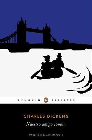 NUESTRO AMIGO COMUN | 9788491052029 | DICKENS, CHARLES