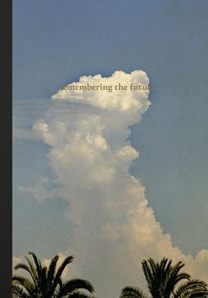 REMEMBERING THE FUTURE (CAST) | 9788417047511 | IMAGENES DE ALBARRAN CABRERA