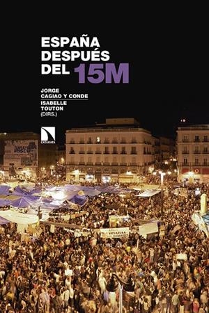 ESPAÑA DESPUES DEL 15M | 9788490977354 | CAGIAO Y CONDE, JORGE; TOUTON, ISABELLE (DIRS.)