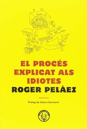 PROCES EXPLICAT ALS IDIOTES, EL | 9788494780042 | PELAEZ, ROGER