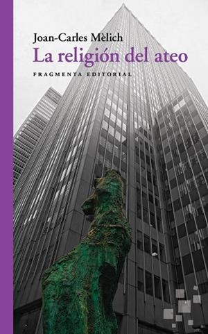 RELIGION DEL ATEO, LA | 9788417796044 | MELICH, JOAN-CARLES