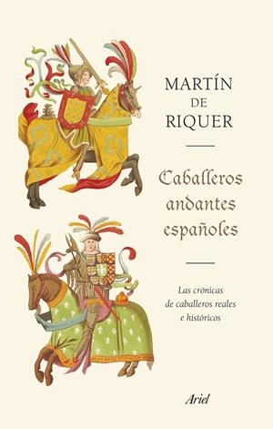 CABALLEROS ANDANTES ESPAÑOLES. LAS CRONICAS DE CABALLEROS E HISTORICOS | 9788434431287 | RIQUER, MARTIN DE