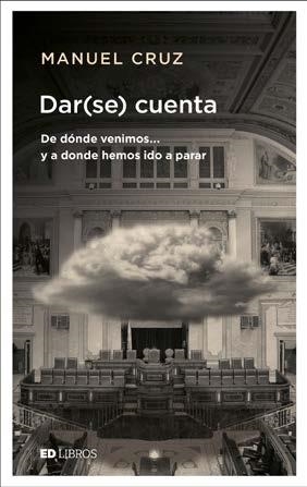 DAR(SE) CUENTA. DE QUE PASADO VENIMOS... Y A QUE PRESENTE HEMOS IDO A PARAR | 9788409079445 | CRUZ, MANUEL