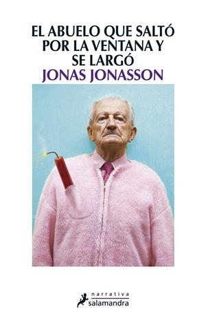 ABUELO QUE SALTO POR LA VENTANA Y SE LARGO | 9788498384161 | JONASSON, JONAS