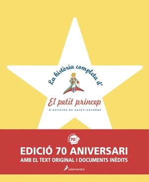HISTORIA COMPLETA D'EL PETIT PRINCEP (EDICIO 70 ANIVERSARI) | 9788498385601 | SAINT-EXUPERY, A