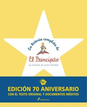 HISTORIA COMPLETA DE EL PRINCIPITO (EDICION 70 ANIVERSARIO) | 9788498385595 | SAINT-EXUPERY, A