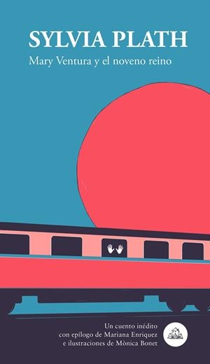MARY VENTURA Y EL NOVENO REINO (ILUSTRADO) | 9788439736356 | PLATH, SYLVIA; BONET, MONICA (IL.)