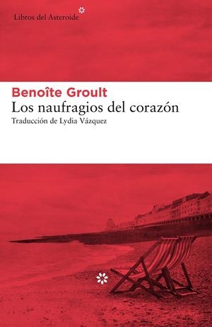 NAUFRAGIOS DEL CORAZÓN, LOS | 9788417007966 | GROULT, BENOÎTE