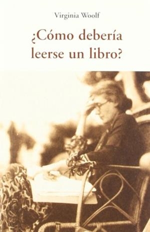 ¿COMO DEBERIA LEERSE UN LIBRO? | 9788497167826 | WOOLF, VIRGINIA