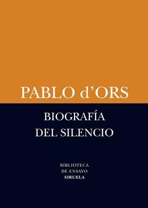 BIOGRAFIA DEL SILENCIO | 9788498418385 | ORS, PABLO D'