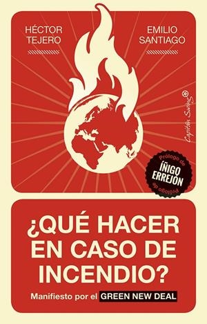 ¿QUE HACER EN CASO DE INCENDIO? MANIFIESTO POR EL GREEN NEW DEAL | 9788412042603 | TEJERO, HECTOR; SANTIAGO, EMILIO