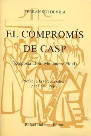 COMPROMIS DE CASP: (RESPOSTA AL SR. MENENDEZ PIDAL) | 9788423204816 | SOLDEVILA, FERRAN