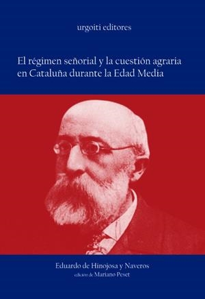 REGIMEN SEÑORIAL Y LA CUESTION DE CATALUÑA DURANTE LA EDAD M | 9788493247911 | DE HINOJOSA Y NAVEROS, EDUARDO